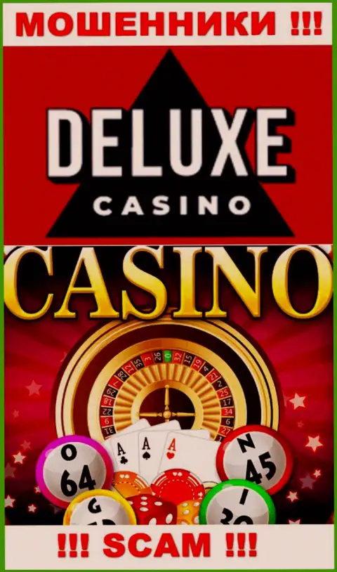 Deluxe-Casino Com - это бессовестные воры, сфера деятельности которых - Casino