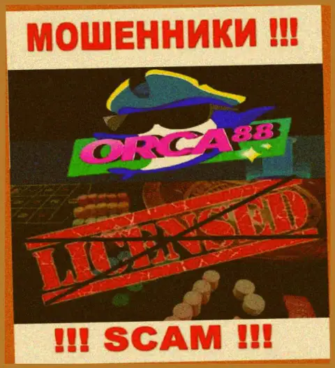 У МАХИНАТОРОВ Orca 88 отсутствует лицензия на осуществление деятельности - будьте внимательны !!! Кидают людей