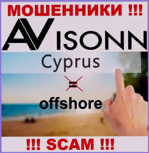 Avisonn специально осели в офшоре на территории Кипр - это МОШЕННИКИ !