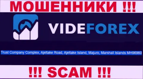 Разводилы VideForex Com спрятались в офшоре: Trust Company Complex, Ajeltake Road, Ajeltake Island, Majuro, Republic of the Marshall Islands MH96960, поэтому они свободно могут сливать